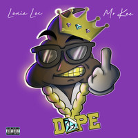 Mr. Kee - Dope (feat. Louie Loc) (Explicit)