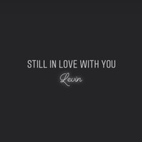 Levin - Still in Love With You