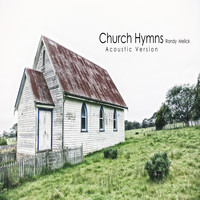 Randy Melick - Church Hymns Acoustic Version