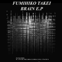 Fumihiko Takei - Brain E.P