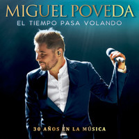 Miguel Poveda - El Tiempo Pasa Volando (30 Años En La Música)
