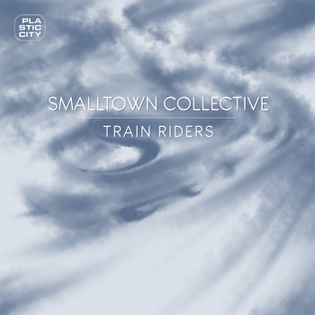 Smalltown Collective - Train Riders