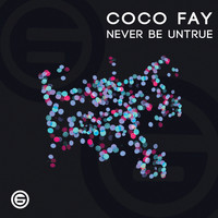 Coco Fay - Never Be Untrue