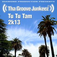 Tha Groove Junkeez - Tu Tu Tam (2K13 Radio Edit)