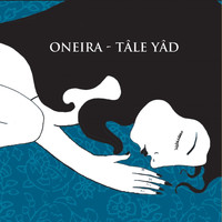 Oneira - Tâle Yâd