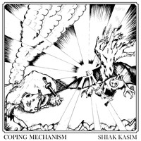 Coping Mechanism - Shiak Kasim