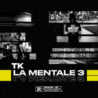 TK - La mentale 3 (Explicit)