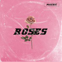 Maesic - Roses