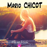 Mario Chicot - Elle est frivole