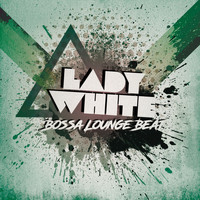 Lady White - Bossa Lounge Beat