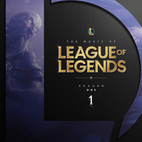 League of Legends - The Music of League of Legends: Season 1 (Original Game Soundtrack)