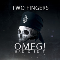 Two Fingers - OMFG! (Radio Edit [Explicit])