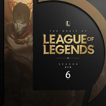 League of Legends - The Music of League of Legends: Season 6 (Original Game Soundtrack)