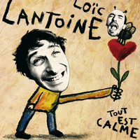 Loïc Lantoine - Tout est calme