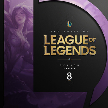 League of Legends - The Music of League of Legends: Season 8 (Original Game Soundtrack)