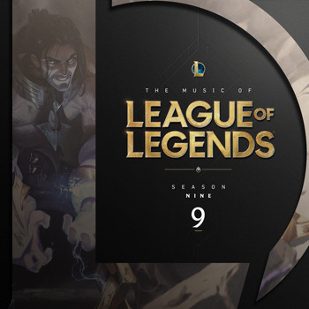 League of Legends - The Music of League of Legends: Season 9 (Original Game Soundtrack)