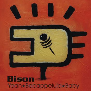 Bison - Yeah Bebappelula Baby