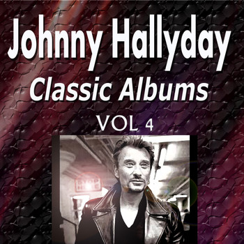 Johnny Hallyday - Johnny Hallyday Classic Albums Vol. 4