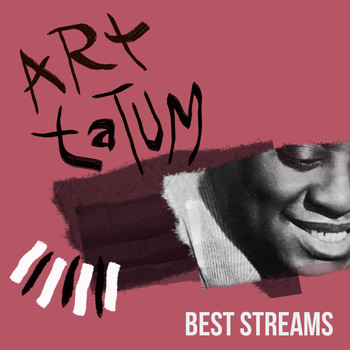 Art Tatum - Art Tatum, Best Streams