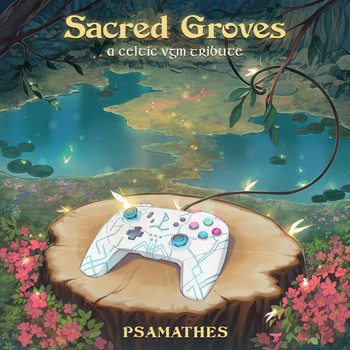 Psamathes - Sacred Groves: A Celtic VGM Tribute