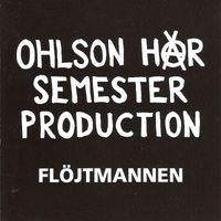 Ohlson har semester production - Flöjtmannen