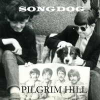 Songdog - Pilgrim Hill