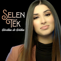 Selen Tek - Gördüm De Geldim