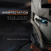 Jon Everist - Main Theme (From “Disintegration Original Game Soundtrack”)