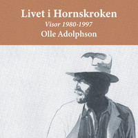 Olle Adolphson - Livet i Hornskroken (Visor 1980-1997)