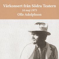 Olle Adolphson - Vårkonsert från Södra Teatern (14 maj 1973)