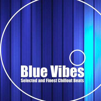 Various Artists - Blue Vibes (Selected and Finest Chillout Beats)