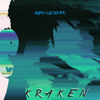 Kraken - Killing Our Dreams