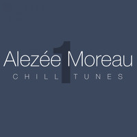Alezée Moreau - Chill Tunes, Vol. 1