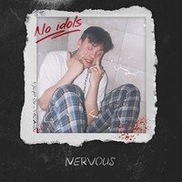 Nervous - No idols (Explicit)