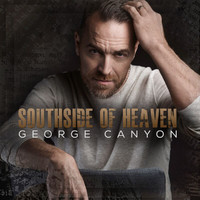 George Canyon - Southside Of Heaven