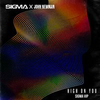 Sigma, John Newman - High On You (Sigma VIP)