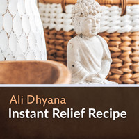 Ali Dhyana - Instant Relief Recipe