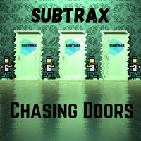 Subtrax - Chasing Doors (Explicit)