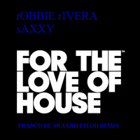 Robbie Rivera - Saxxy (Franco De Mulero Ftloh Remix)