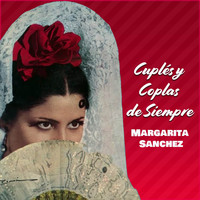 Margarita Sánchez - Cuplés y Coplas de Siempre