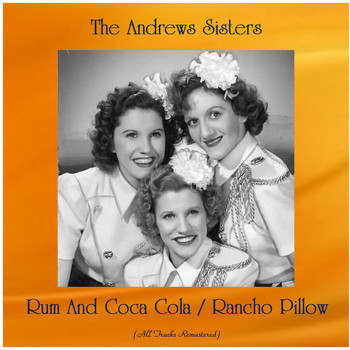 The Andrews Sisters - Rum And Coca Cola / Rancho Pillow (Remastered 2020)