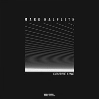 Mark Halflite - Sombre Sine