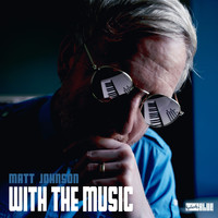 Matt Johnson - With the Music