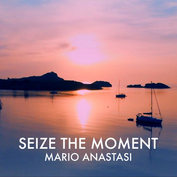 Mario Anastasiades - Seize the Moment