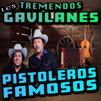 Los Tremendos Gavilanes - Pistoleros Famosos