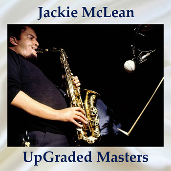 Jackie McLean - UpGraded Masters (All Tracks Remastered)