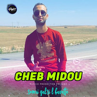 Cheb Midou - 3omri Gal3i L Bavette