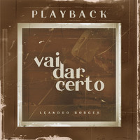 Leandro Borges - Vai Dar Certo (Playback)