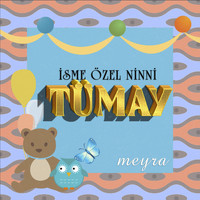 Meyra - Tümay İsmine Özel Ninni