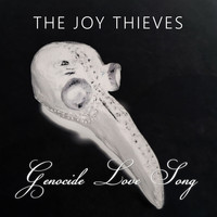 The Joy Thieves - Genocide Love Song (Explicit)